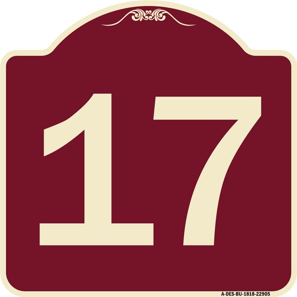 Designer Series Sign W/ Number 17, Burgundy Heavy-Gauge Aluminum Sign, 18" x 18", BU-1818-22905